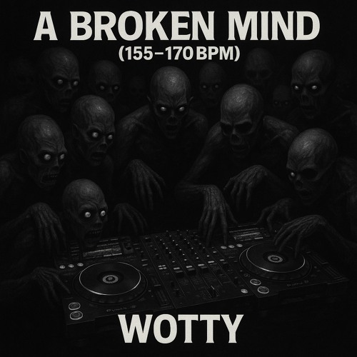 A BROKEN MIND (155 - 170BPM)