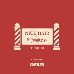 Nice Hair with The Chainsmokers 088 ft. Habstrakt
