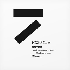 Michael A - Seven (Soulwerk Remix)