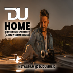 Home (DJ DU YEEDM REMIX)