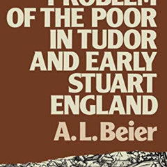 [Access] PDF ✅ The Problem of the Poor in Tudor and Early Stuart England (Lancaster P