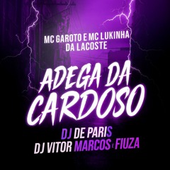 ADEGA-MC GAROTO -MC LUKINHA DA LACOSTE  DJ DE PARIS. DJ FIUZA -DJ VITOR MARCOS