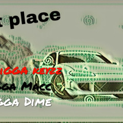 1stplace ft Trigga macc & Trigga Dime