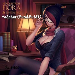 Teacher(Prod.Pr!d3)