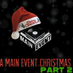 A MAIN EVENT CHRISTMAS MIX (PART 2) - MAIN EVENT DJ'S