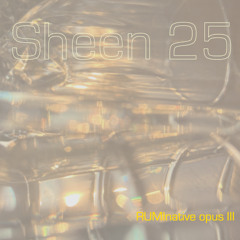Sheen - 25 RUMInative opus III