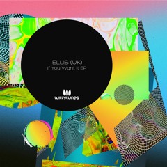 ELLIS (UK) - If You Want It (Original Mix) SC CUT