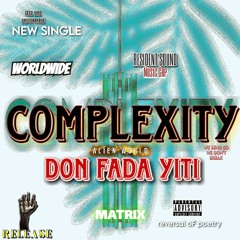 COMPLEXITY - Don Fada Yiti