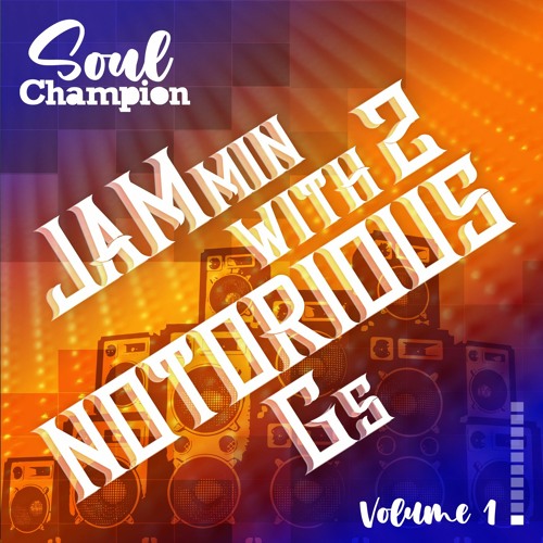 G Notorious - Jammin With 2 Notorious Gs
