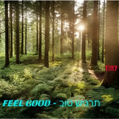 Feel Good - תרגיש טוב