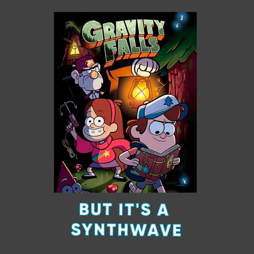 GRAVITY FALLS (BeatBoyNinja SYNTHWAVE Remix)