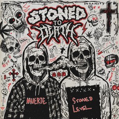 MUERTE & STONED LEVEL - STONED TO DEATH
