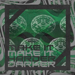 Make It Harder (Make It Darker)