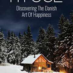 VIEW PDF 📭 Hygge: Discovering The Danish Art Of Happiness – How To Live Cozily And E