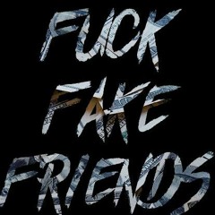 Fuck Fake Friends .m4a