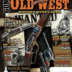 [ACCESS] PDF 💔 Old West: History Guns & Gear Volume 2 by  FMG Publications,Roger Smi