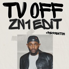Kendrick Lamar - TV Off ( Reggeaton Edit )