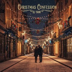 Christmas confession - Dj Yami