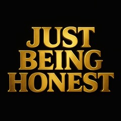 Just Being Honest