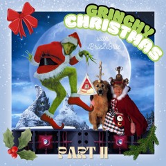 Grinchy Christmas Greetings from Lysander & Cheesy Cargo (Part II)