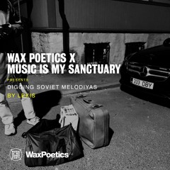 WAX POETICS x MUSIC IS MY SANCTUARY