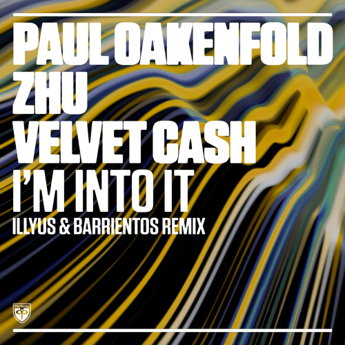 I'm Into It (Illyus & Barrientos Remix) [feat. ZHU]