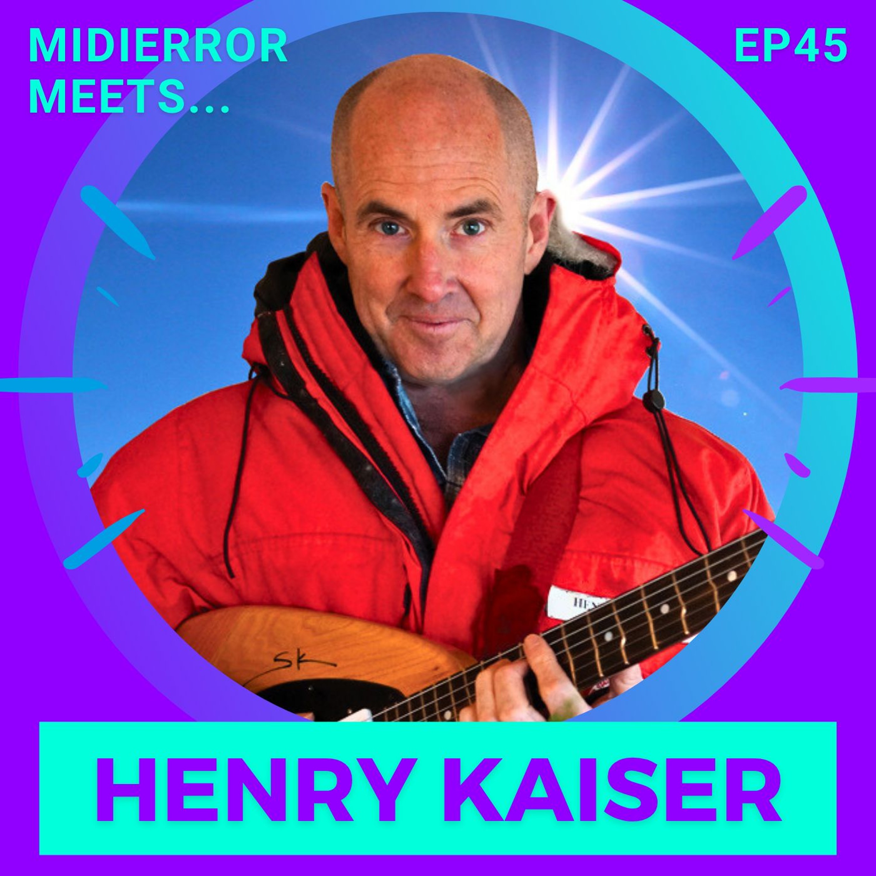 midierror meets... Henry Kaiser [EP45] Research Diver / Guitarist / Improvisor / Filmmaker episode artwork