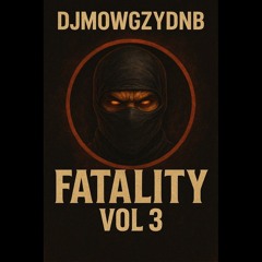 DJMOWGZYDNB-FATALITY VOL 3