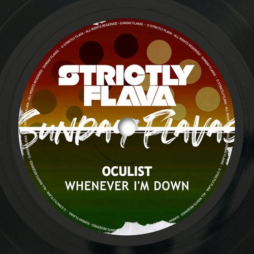Oculist - Whenever I'm Down (Sunday Flavas)