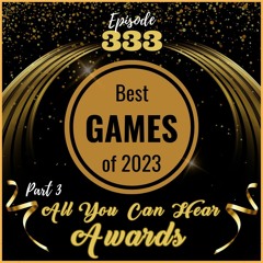 Episode 333 - Best Games of 2023