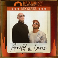 Dirtybird Campout 2022 Mix Series: Arnold & Lane