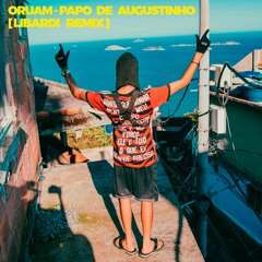 Oruam - Papo De Agustinho [Libardi Remix] FREE DOWNLOAD