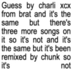 CHARLI XCX - GUESS (CHUNK REMIX)