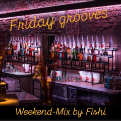 Friday Grooves (Weekend-Mix)