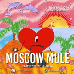 Moscow Mule (Johansel Club Edit) - Bad Bunny - 100 bpm