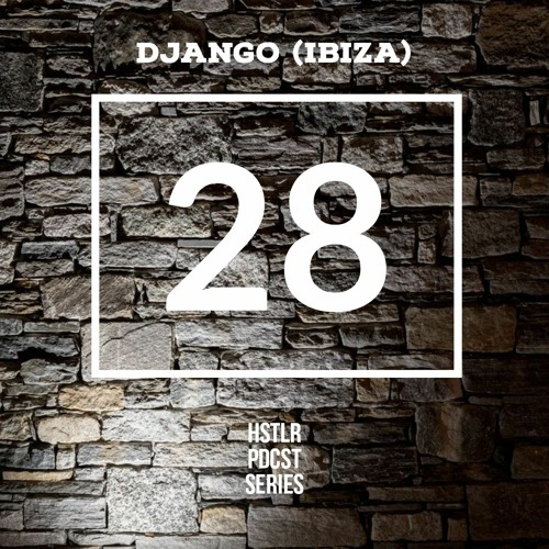 DJANGO - HSTLR PDCST #28