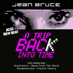 TL PREMIERE : Jean Bruce - A Trip Back Into Time (Vondkreistan Remix) [Nocturbulous Records]