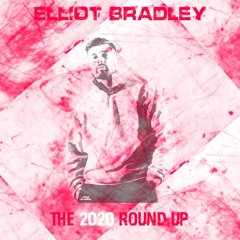 E L L I O T B R A D L E Y - The 2020 Round Up