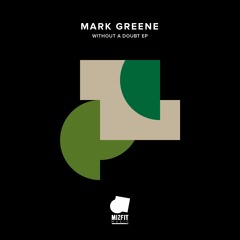 Premiere: Mark Greene - Without A Doubt  - Misfit Music