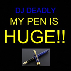 My Pen Is Huge