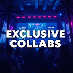 Exclusive Collabs