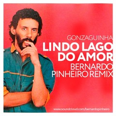 Gonzaguinha - Lindo Lago Do Amor (Bernardo Pinheiro Edit)