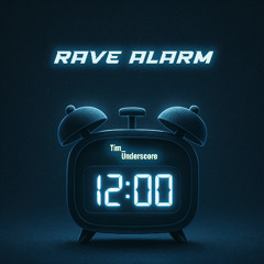 Rave Alarm