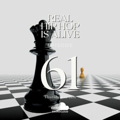 Real Hip-Hop Is Alive: Show 61