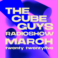 THE CUBE GUYS Radioshow March 2025