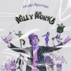 Willy Wonka (Calsis Blacc & Malatone)