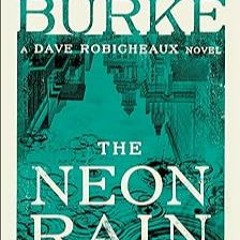 The Neon Rain: A Dave Robicheaux Novel by James Lee Burke (Author)