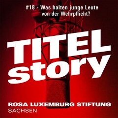 #18 Titelstory - Was halten junge Leute von der Wehrpflicht?