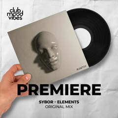 PREMIERE: Sybor ─ Elements (Original Mix) [Manitox]