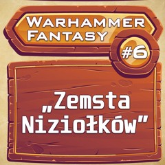 ⚔️ Warhammer Fantasy #6 - "Zemsta Niziołków"